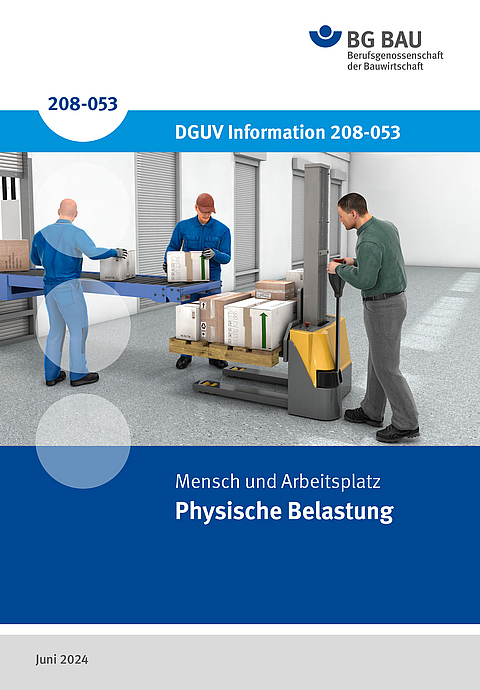 Titelbild der DGUV Information 208-053: Mensch und Arbeitsplatz - Physische Belastungen.
