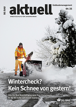 Titelbild der Zeitschrift BG BAU aktuell 4-2025, Ausgabe Gebäudemanagement. 