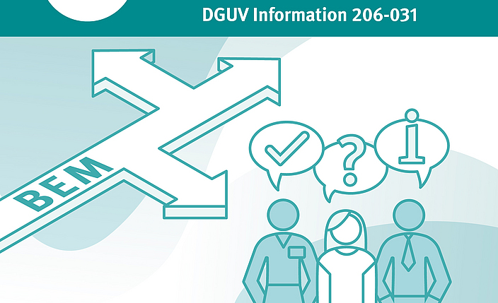 Titelbild der DGUV Information 206-031: Betriebliches Eingliederungsmanagement - BEM, Orientierungshilfe für die praktische Umsetzung.
