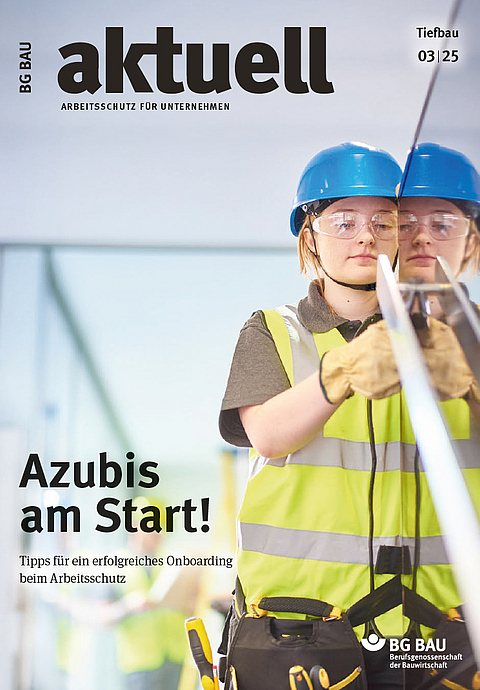 Titelbild der Zeitschrift BG BAU aktuell 3-2025, Ausgabe Tiefbau. 