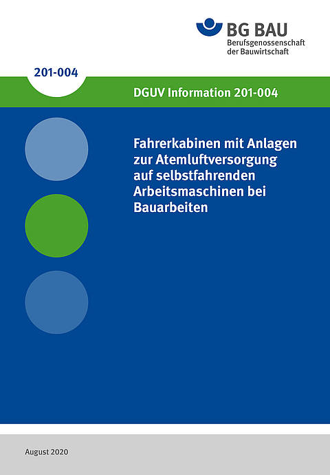 Titelbild DGUV Information 201-004 Handlungsanleitung Fahrerkabinen mit Anlagen zur Atemluftversorgung auf Erdbaumaschinen und Spezialmaschinen des Tiefbaus
